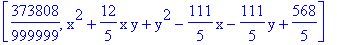 [373808/999999, x^2+12/5*x*y+y^2-111/5*x-111/5*y+568/5]